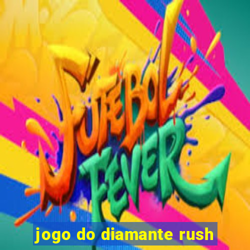 jogo do diamante rush